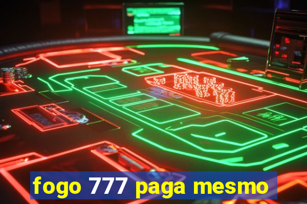 fogo 777 paga mesmo